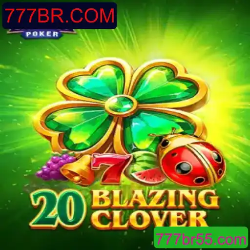 Descubra o Fascinante Mundo de 20BlazingClover no 777BR.COM